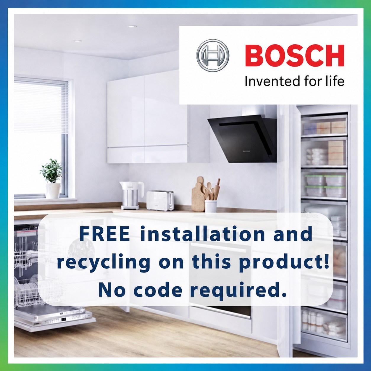 FREE installation and recycling on this Bosch product. No code required.